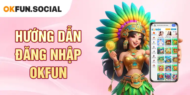 Đăng Nhập OKFUN
